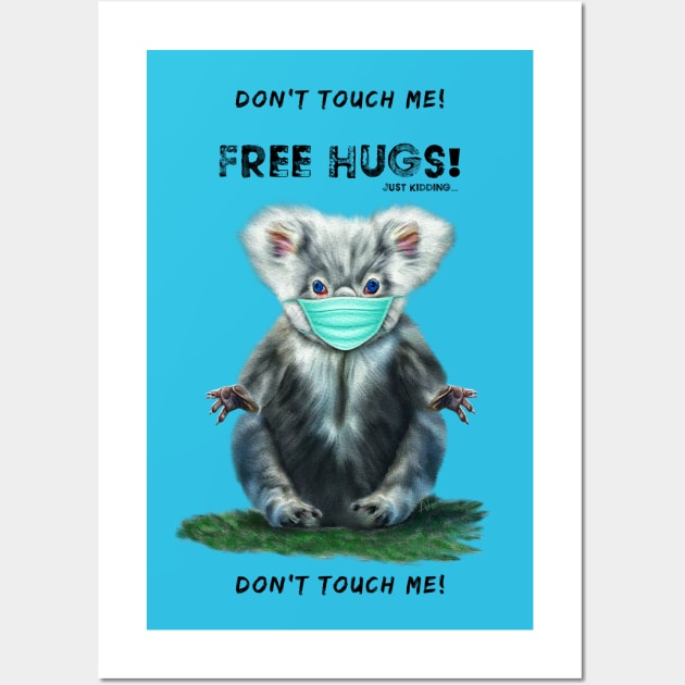 Free Koala Bear Hugs - Just Kidding - Don't Touch Me! Wall Art by Mystik Media LLC